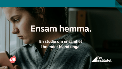 Ensam hemma – en studie om ensamhet i boendet bland unga