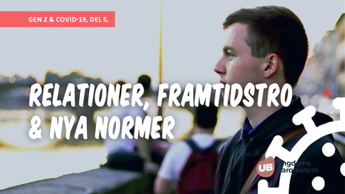 Relationer, framtidstro & nya normer