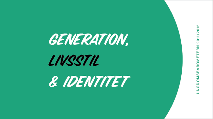 2012 Generation, livsstil och identitet1